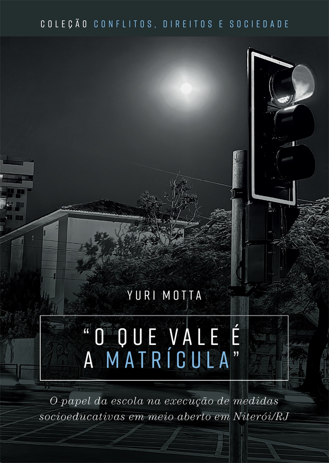 O que vale é a matrícula': o papel da escola na execução de medidas socioeducativas em meio aberto em Niterói/RJ