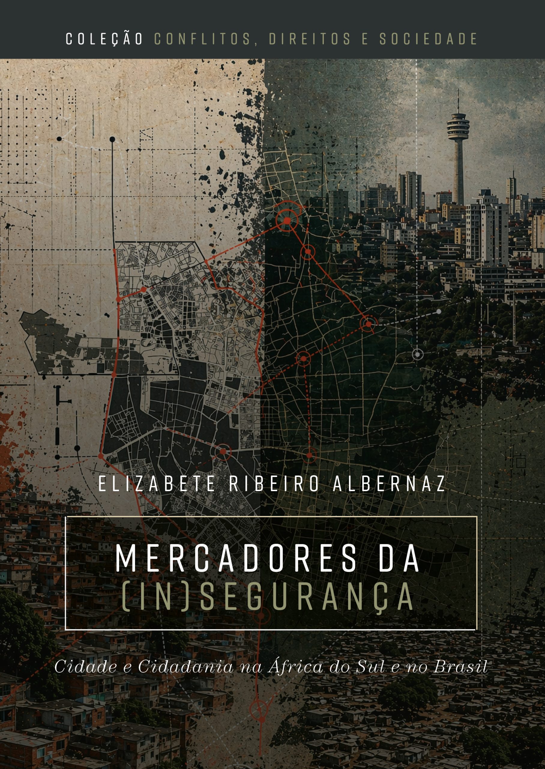 Mercadores da (In)segurança: cidade e cidadania na África do Sul e no Brasil