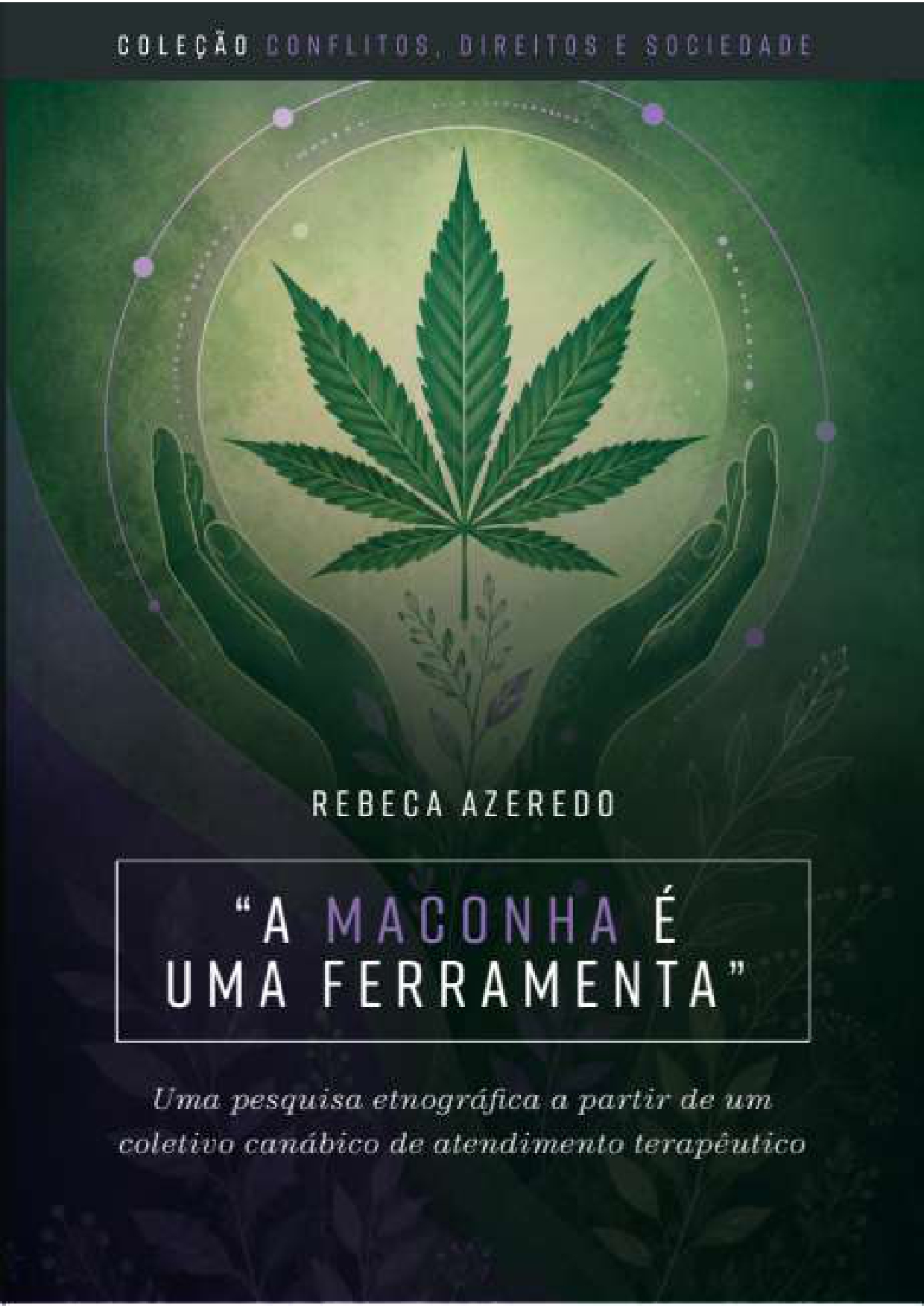 "A maconha é uma ferramenta": uma pesquisa etnográfica a partir de um coletivo canábico de atendimento terapêutico