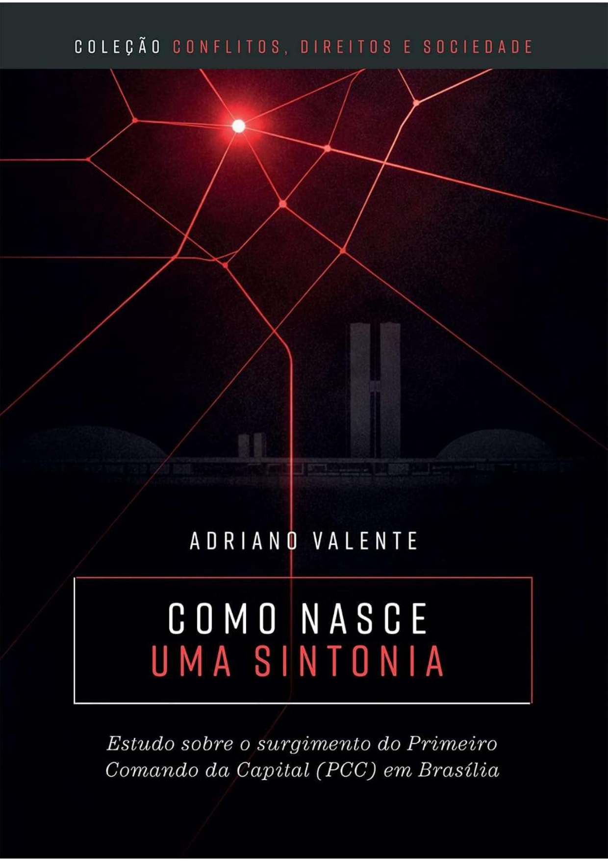 Como nasce uma Sintonia: Estudo sobre o surgimento do Primeiro Comando da Capital (PCC) em Brasília